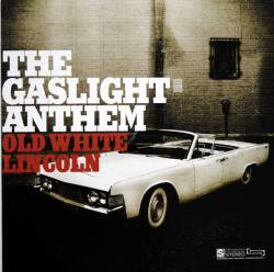 The Gaslight Anthem : Old White Lincoln